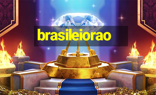 brasileiorao