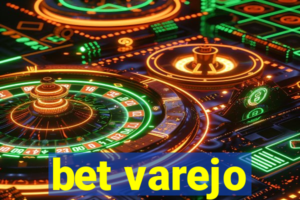 bet varejo