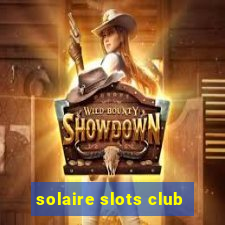 solaire slots club