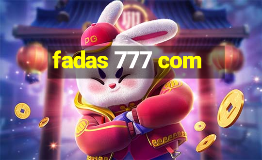 fadas 777 com