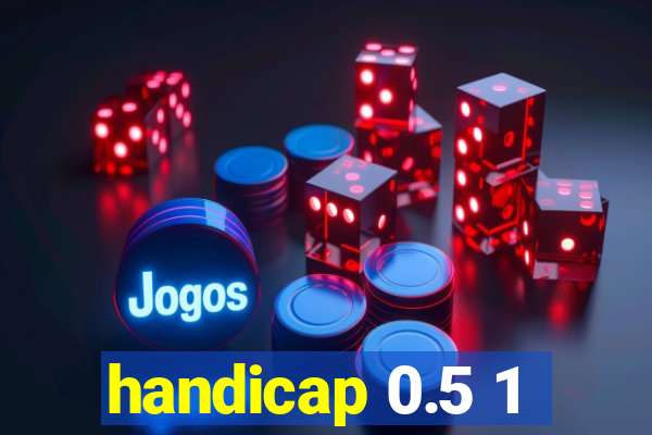 handicap 0.5 1