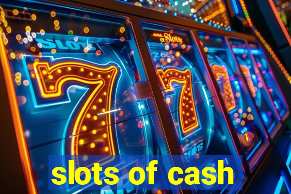 slots of cash