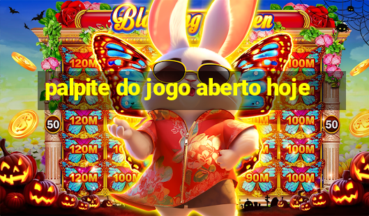 palpite do jogo aberto hoje