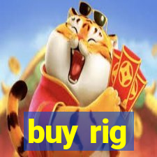 buy rig