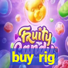 buy rig