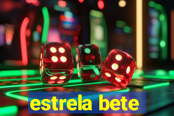 estrela bete