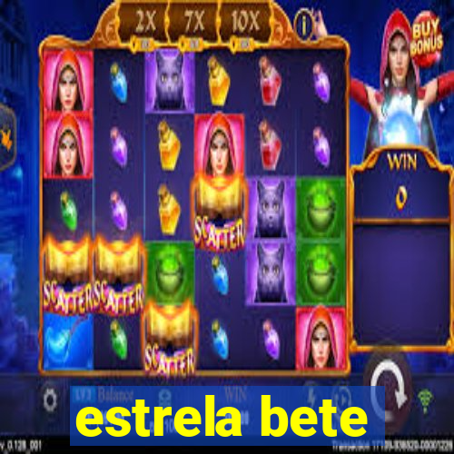 estrela bete