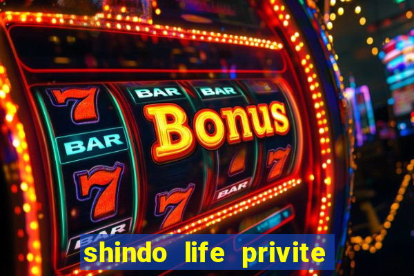 shindo life privite server codes