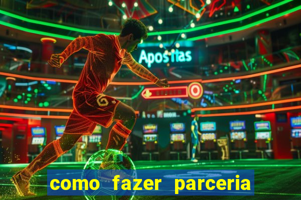 como fazer parceria com jogo do tigre