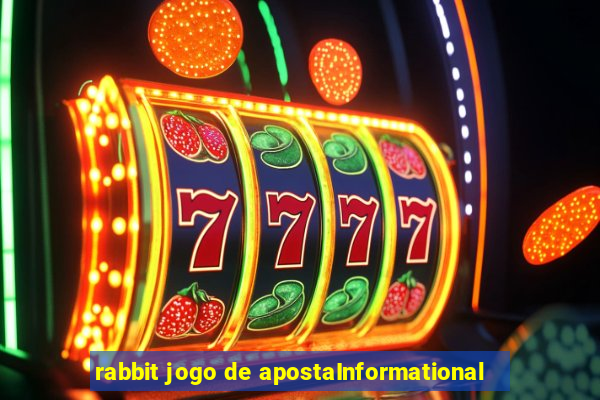 rabbit jogo de apostaInformational