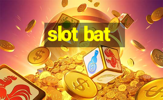 slot bat