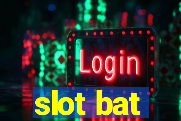 slot bat