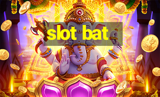 slot bat