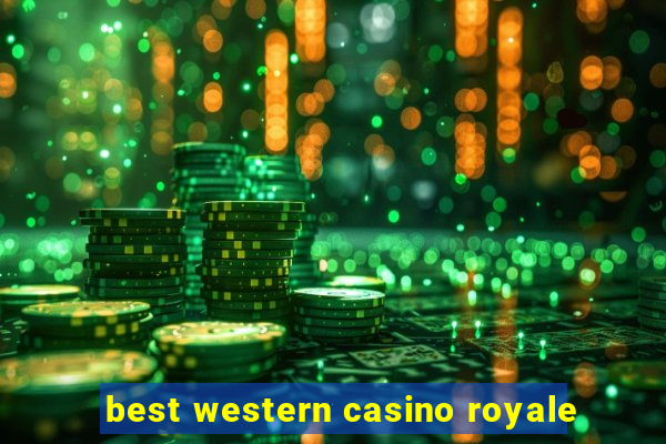 best western casino royale