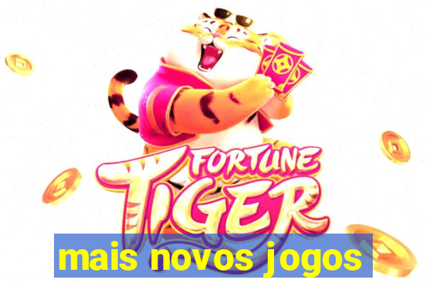 mais novos jogos