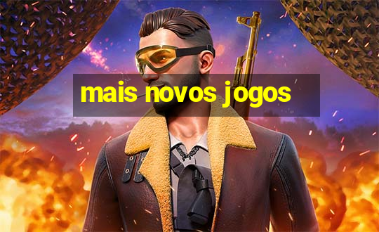 mais novos jogos