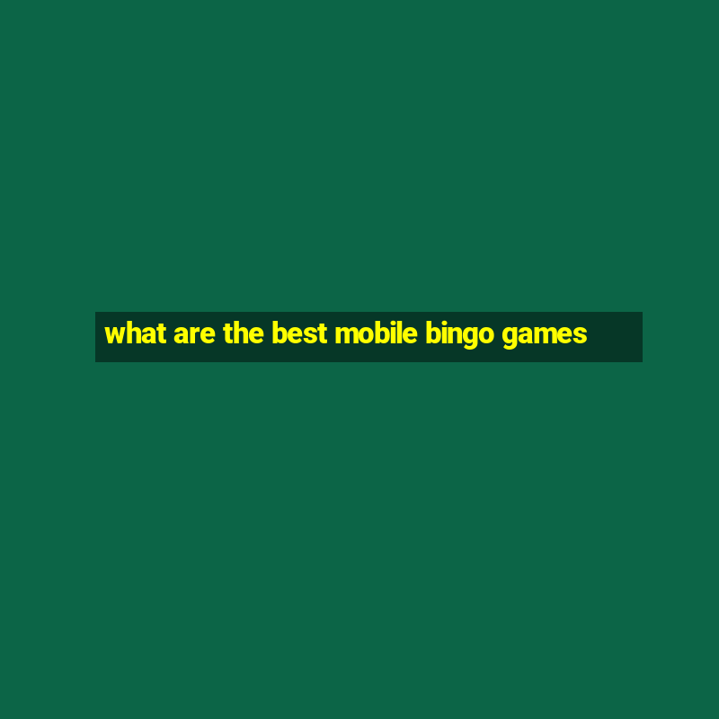 what are the best mobile bingo games