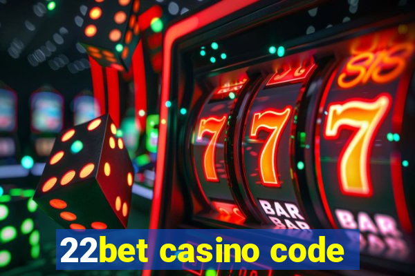 22bet casino code