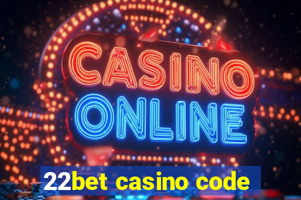 22bet casino code