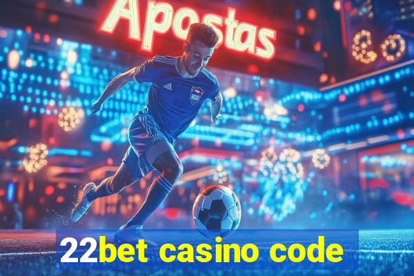 22bet casino code