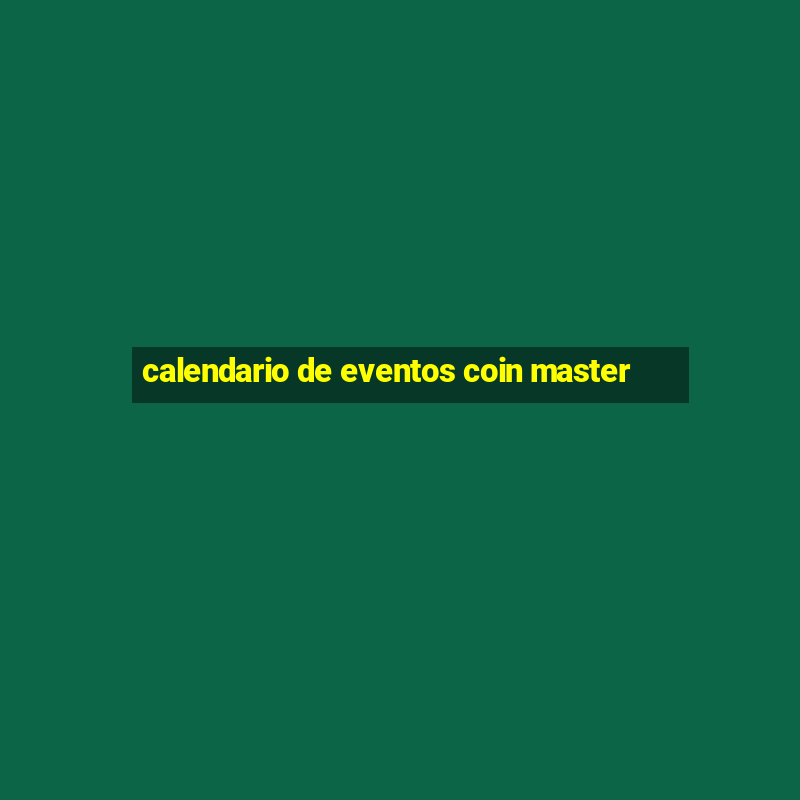 calendario de eventos coin master