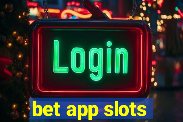 bet app slots