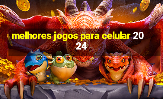 melhores jogos para celular 2024