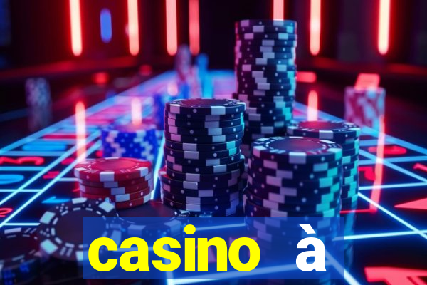 casino à proximité ouvert