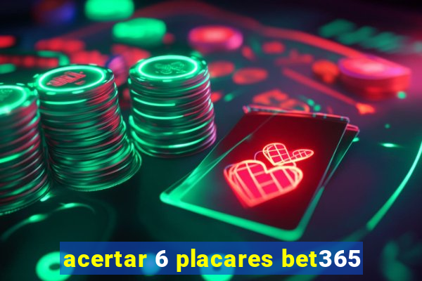 acertar 6 placares bet365