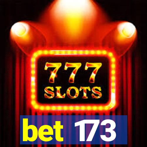 bet 173