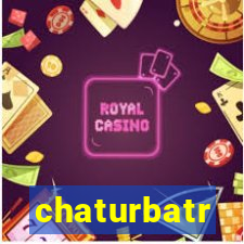 chaturbatr