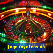 jogo royal casino