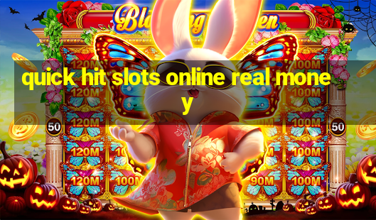 quick hit slots online real money