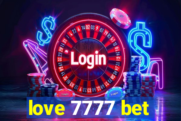 love 7777 bet