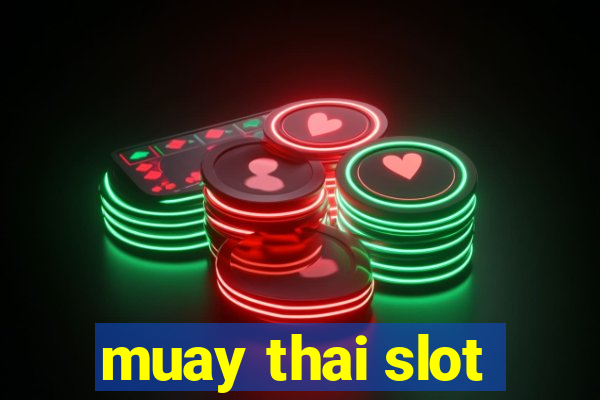 muay thai slot