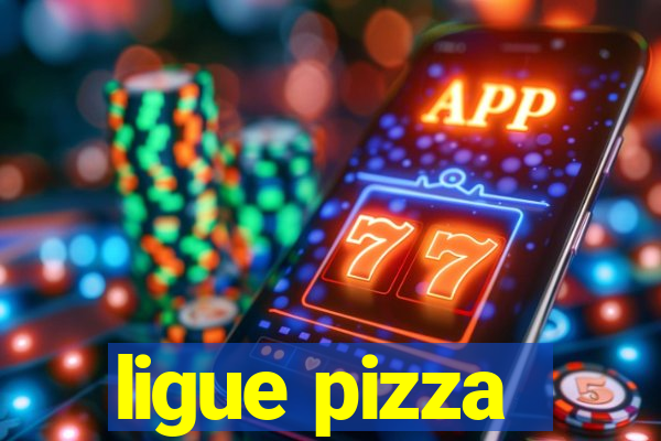 ligue pizza