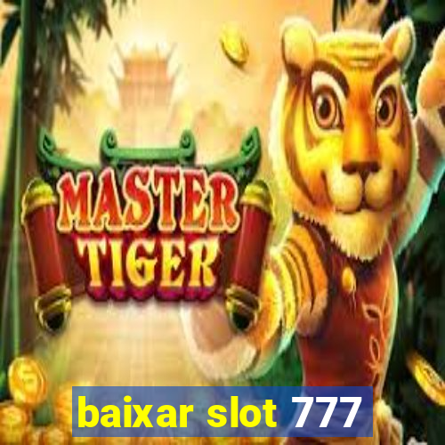 baixar slot 777