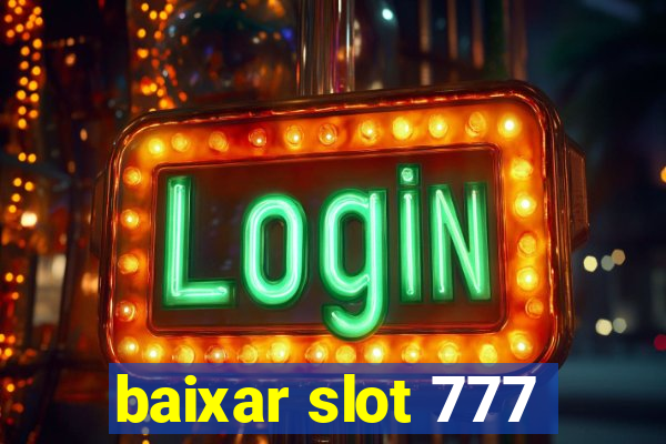 baixar slot 777