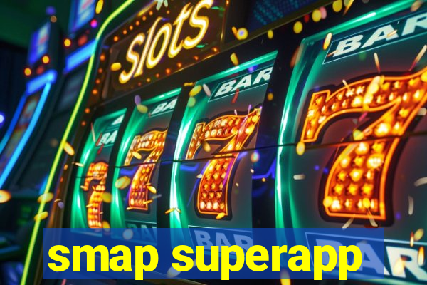 smap superapp