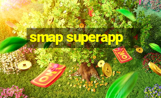 smap superapp