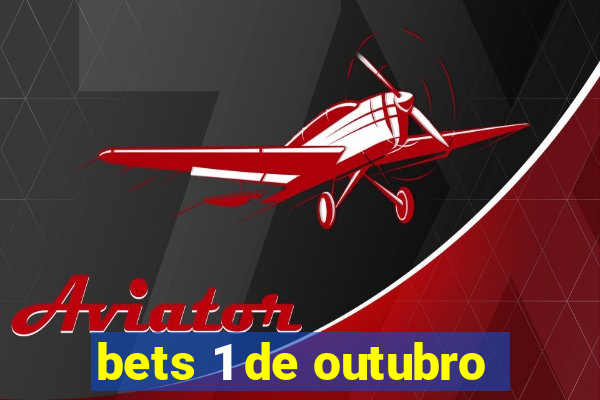 bets 1 de outubro