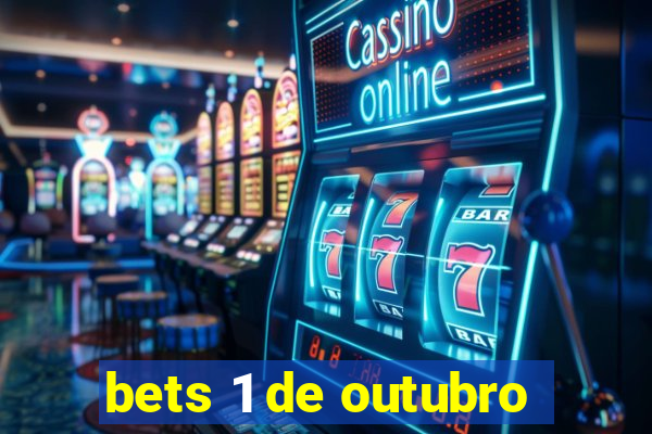 bets 1 de outubro