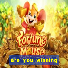 are you winning son meme