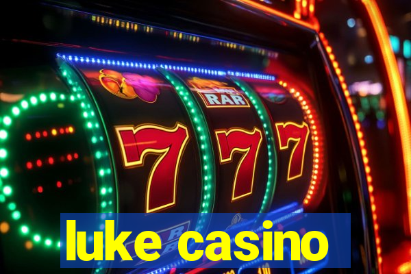 luke casino