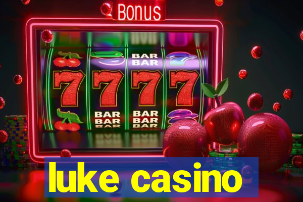 luke casino