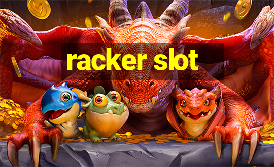 racker slot