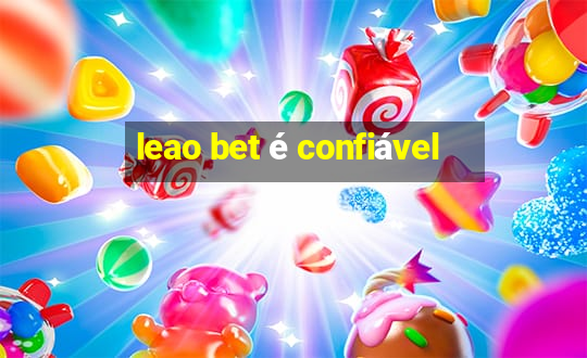 leao bet é confiável