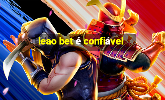 leao bet é confiável