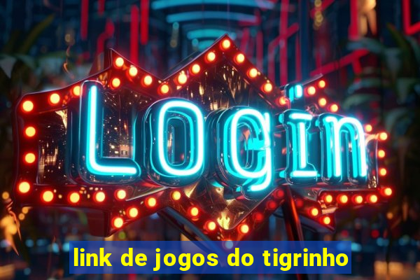 link de jogos do tigrinho