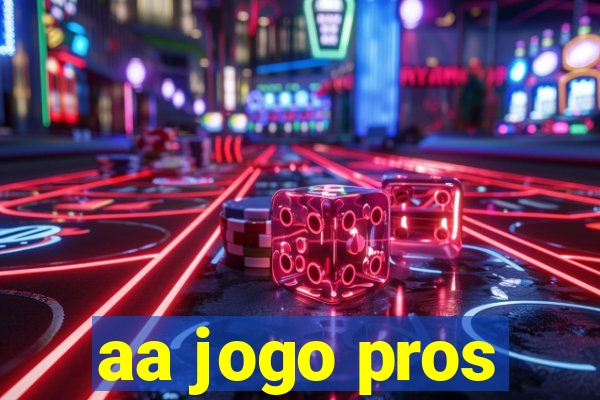 aa jogo pros